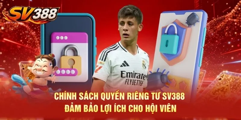 Chính sách quyền riêng tư SV388 đảm bảo lợi ích cho hội viên