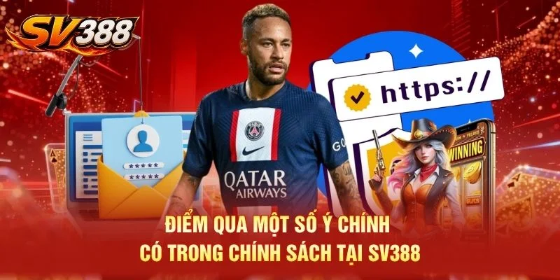 Điểm qua một số ý chính có trong chính sách tại SV388