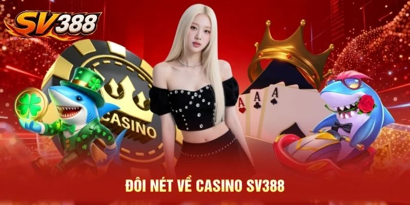 Đôi nét về Casino SV388